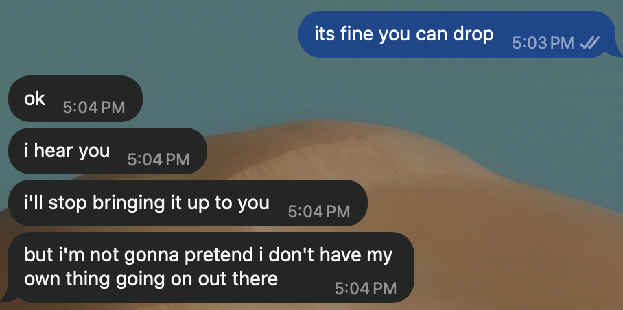 WhatsApp, Rebecca: “its fine you can drop.” Hue: “ok. i hear you. i’ll stop bringing it up to you. but i’m not gonna pretend i don’t have my own thing going on out there.”